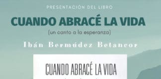 Presentación del libro ‘Cuando abracé la vida’ de Ibán Bermúdez Bethencor