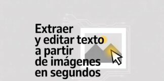 Extraer y editar texto a partir de imágenes en segundos